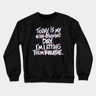 Non binding day shirt Crewneck Sweatshirt